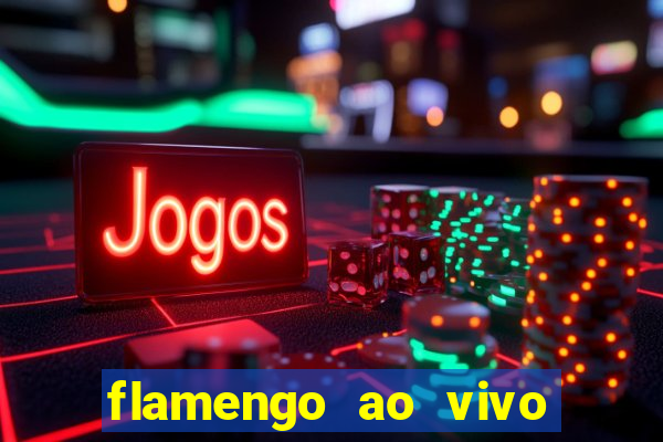 flamengo ao vivo multi tv